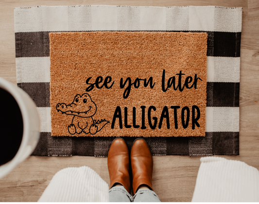 See you Later Alligator Doormat