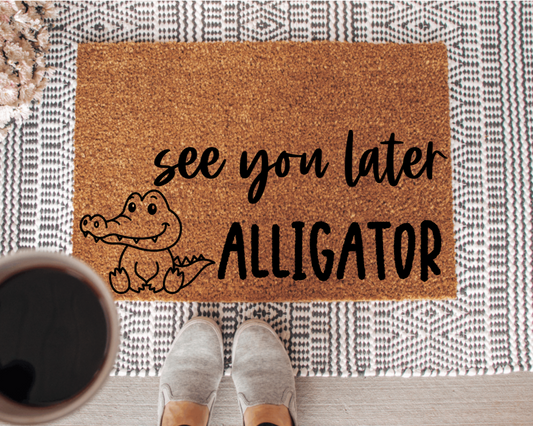 See you Later Alligator Doormat