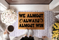 We almost always Win Doormat