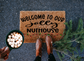 Welcome to Our Nuthouse Doormat