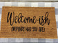 Welcome-ish doormat | funny doormat | welcome doormat | gift | home doormat