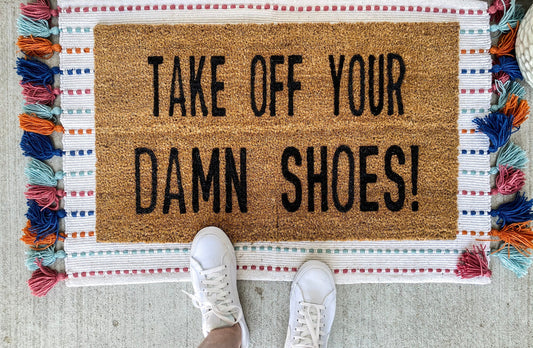 Take off your shoes doormat | Funny Doormat | Gift Doormat | Shoes Doormat | Porch Decor | Home Decor | Welcome Mat