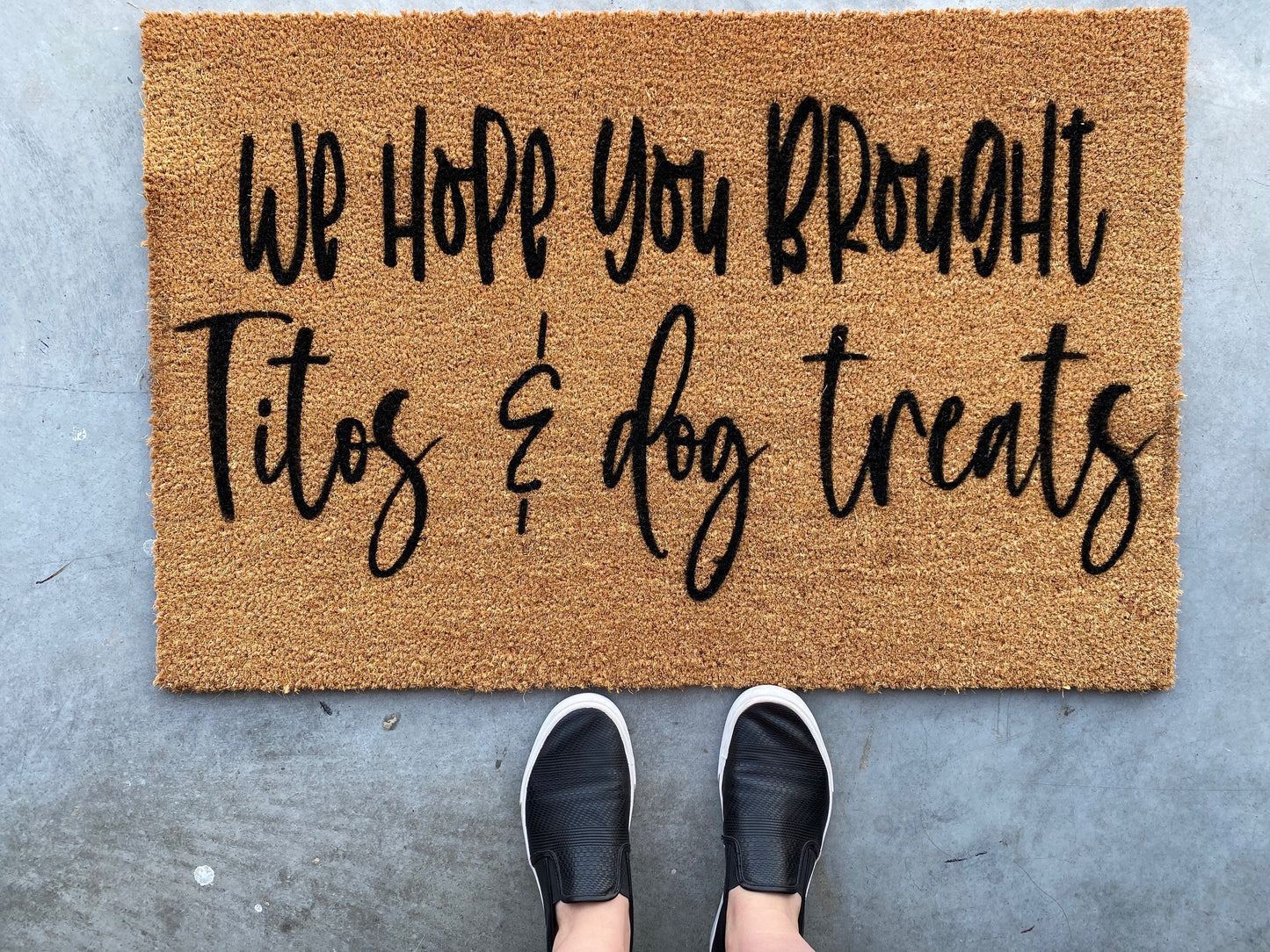 We hope you brought Tito’s and dog treats doormat | funny doormat | dog doormat | gift doormat | welcome doormat | animal doormat